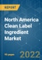 North America Clean Label Ingredient Market - Growth, Trends, COVID-19 Impact, and Forecasts (2022 - 2027) - Product Thumbnail Image