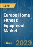 Europe Home Fitness Equipment Market - Growth, Trends, and Forecasts (2023-2028)- Product Image