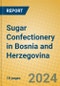 Sugar Confectionery in Bosnia and Herzegovina - Product Thumbnail Image