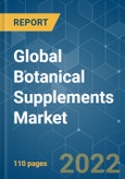 Global Botanical Supplements Market - Growth, Trends, COVID-19 Impact, and Forecasts (2022 - 2027)- Product Image