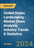 United States Landscaping - Market Share Analysis, Industry Trends & Statistics, Growth Forecasts 2019 - 2029- Product Image