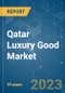 Qatar Luxury Good Market - Growth, Trends, and Forecasts (2023-2028) - Product Thumbnail Image