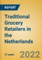 Traditional Grocery Retailers in the Netherlands - Product Thumbnail Image