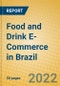 Food and Drink E-Commerce in Brazil - Product Thumbnail Image