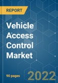 Vehicle Access Control Market - Growth, Trends, COVID-19 Impact, and Forecasts (2022 - 2027)- Product Image