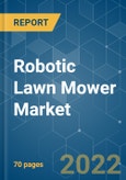 Robotic Lawn Mower Market - Growth, Trends, COVID-19 Impact, and Forecasts (2022 - 2027)- Product Image
