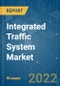 Integrated Traffic System Market - Growth, Trends, COVID-19 Impact, and Forecasts (2022 - 2027) - Product Image