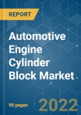 Automotive Engine Cylinder Block Market - Growth, Trends, COVID-19 Impact, and Forecasts (2022 - 2027)- Product Image