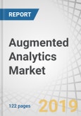 Augmented Analytics Market by Software, Service (Training and Consulting, Deployment and Integration, and Support and Maintenance), Organization Size (SMES and Large Enterprises), Deployment Type, Vertical, and Region - Global Forecast to 2023- Product Image