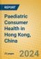 Paediatric Consumer Health in Hong Kong, China - Product Image