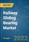 Railway Sliding Bearing Market - Growth, Trends, COVID-19 Impact, and Forecasts (2022 - 2027) - Product Image