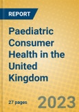 Paediatric Consumer Health in the United Kingdom- Product Image