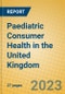Paediatric Consumer Health in the United Kingdom - Product Image