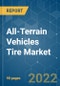 All-Terrain Vehicles Tire Market - Growth, Trends, COVID-19 Impact, and Forecasts (2022 - 2027) - Product Image