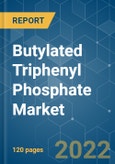 Butylated Triphenyl Phosphate Market - Growth, Trends, COVID-19 Impact, and Forecasts (2022 - 2027)- Product Image