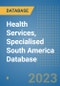 Health Services, Specialised South America Database - Product Thumbnail Image