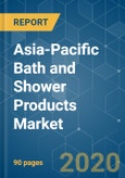 Asia-Pacific Bath and Shower Products Market Growth, Trends and Forecasts (2020 - 2025)- Product Image