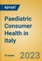 Paediatric Consumer Health in Italy - Product Image