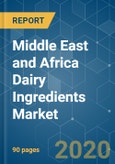 Middle East and Africa Dairy Ingredients Market - Growth, Trends, and Forecast (2020 - 2025)- Product Image