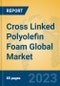 Cross Linked Polyolefin Foam Global Market Insights 2023, Analysis and Forecast to 2028, by Manufacturers, Regions, Technology, Product Type - Product Image