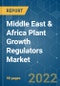 Middle East & Africa Plant Growth Regulators Market - Growth, Trends, COVID-19 Impact, and Forecasts (2022 - 2027) - Product Image