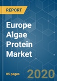 Europe Algae Protein Market - Growth, Trends, and Forecast (2020 - 2025)- Product Image