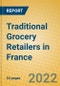 Traditional Grocery Retailers in France - Product Image