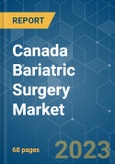 Canada Bariatric Surgery Market - Growth, Trends, COVID-19 Impact, and Forecasts (2023-2028)- Product Image