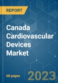 Canada Cardiovascular Devices Market - Growth, Trends, and Forecasts (2020 - 2025)- Product Image