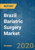 Brazil Bariatric Surgery Market - Growth, Trends, and Forecasts (2020 - 2025)- Product Image