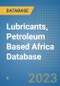 Lubricants, Petroleum Based Africa Database - Product Image