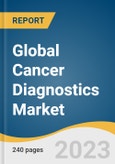Global Cancer Diagnostics Market Size, Share & Trends Analysis Report by Product (Consumables, Instruments), Type (IVD, LDT), Application (Breast Cancer, Lung Cancer), End-use, Test Type, and Segment Forecasts, 2024-2030- Product Image