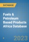Fuels & Petroleum Based Products Africa Database - Product Thumbnail Image