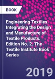 Engineering Textiles. Integrating the Design and Manufacture of Textile Products. Edition No. 2. The Textile Institute Book Series- Product Image