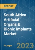 South Africa Artificial Organs & Bionic Implants Market - Growth, Trends, COVID-19 Impact, and Forecasts (2023-2028)- Product Image