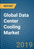 Global Data Center Cooling Market Research and Forecast, 2019-2025- Product Image