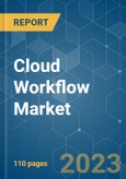 Cloud Workflow Market - Growth, Trends, COVID-19 Impact, and Forecasts (2022 - 2027)- Product Image