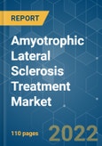 Amyotrophic Lateral Sclerosis Treatment Market - Growth, Trends, COVID-19 Impact, and Forecasts (2022 - 2027)- Product Image