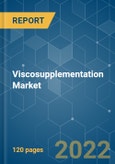Viscosupplementation Market - Growth, Trends, COVID-19 Impact, and Forecasts (2022 - 2027)- Product Image