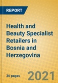 Health and Beauty Specialist Retailers in Bosnia and Herzegovina- Product Image