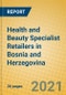 Health and Beauty Specialist Retailers in Bosnia and Herzegovina - Product Thumbnail Image