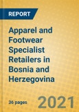 Apparel and Footwear Specialist Retailers in Bosnia and Herzegovina- Product Image