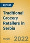 Traditional Grocery Retailers in Serbia - Product Thumbnail Image