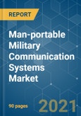 Man-portable Military Communication Systems Market - Growth, Trends, COVID-19 Impact, and Forecasts (2021 - 2030)- Product Image