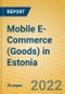 Mobile E-Commerce (Goods) in Estonia - Product Thumbnail Image