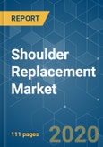 Shoulder Replacement Market - Growth, Trends, and Forecast (2020 - 2025)- Product Image