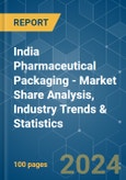 India Pharmaceutical Packaging - Market Share Analysis, Industry Trends & Statistics, Growth Forecasts 2019 - 2029- Product Image