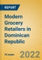 Modern Grocery Retailers in Dominican Republic - Product Thumbnail Image