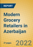 Modern Grocery Retailers in Azerbaijan- Product Image