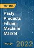 Pasty Products Filling Machine Market - Growth, Trends, COVID-19 Impact, and Forecasts (2022 - 2027)- Product Image